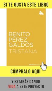 Los sueños rotos de Tristana Tristana, de Galdós (Austral).
