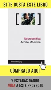 Necropolítica: lo que ha revelado el virus Necropolítica, de Mbembe (Melusina).