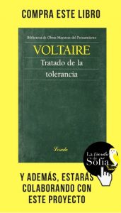 La presencia de Voltaire y su idea de la libertad Tratado de la tolerancia, de Voltaire (Losada).