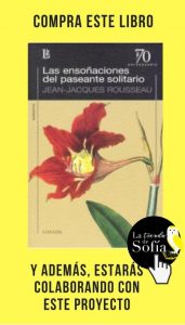 Filosofía para acompañar la soledad Las ensoñaciones del paseante solitario, de Rousseau (Losada).
