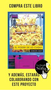 La peligrosa dictadura de «lo mono y adorable» El poder de lo cuqui, de Simon May (Alpha Decay).