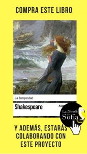 Shakespeare: pasiones filosóficas La tempestad, de Shakespeare (Alianza).