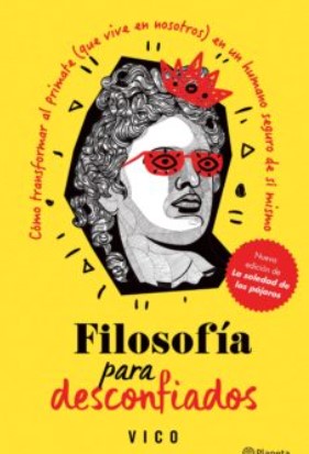 David Pastor Vico: «Pensamos desde el individualismo, no desde el colectivismo» Filosofía para desconfiados, de Vico (Planeta).